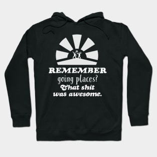 2020 Sucks, Remember going places? Hoodie